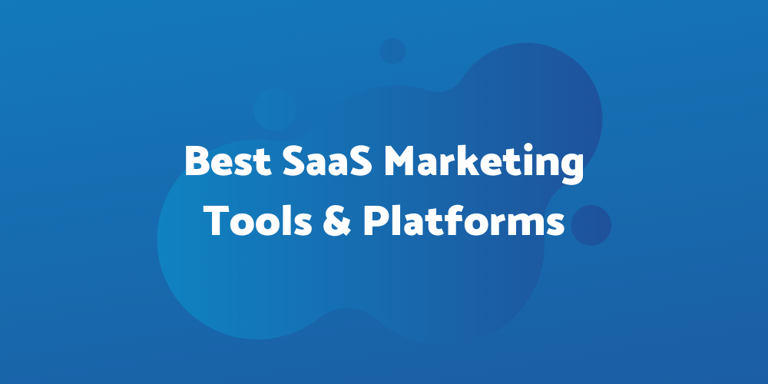 10 best SaaS marketing tools and platforms for 2021